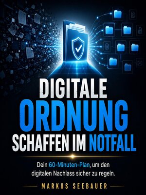cover image of Digitale Ordnung schaffen im Notfall